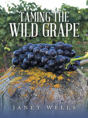 cover image of Taming the Wild Grape